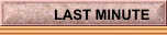 LAST MINUTE