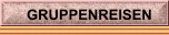 GRUPPENREISEN