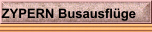  ZYPERN Busausfl&uuml;ge 