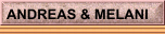 ANDREAS & MELANI 